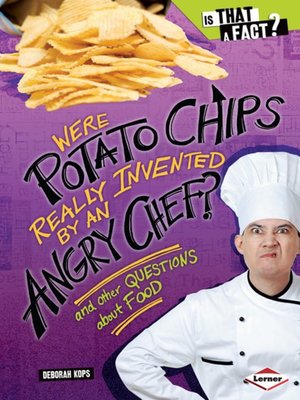 cover image of Were Potato Chips Really Invented by an Angry Chef?